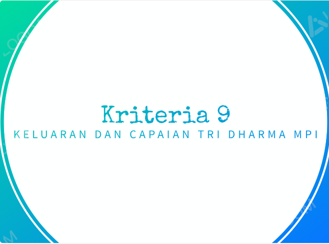 KRITERIA 9 - Luaran Dan Capaian Tridharma MPI